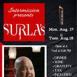 Surla's at Intermission (MONDAY)