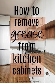 How to clean sticky wood kitchen cabinets. Removing Grease From Kitchen Cabinets Clean Kitchen Safe Cleaning Products Cleaning Hacks
