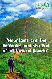 Travelquotes Mountains Are The Beginning And The End Of All Natural Beauty Ranipuram Is Famous For Its T Adventure Tourism Kerala Tourism Travel Quotes
