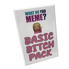 Don't say we didn't warn you. What Do You Meme Basic Bitch Pack Lautapelit Fi