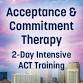Acceptance & Commitment Therapy: 2-Day Intensive ACT Training