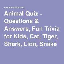 Do you think you can answer all the questions on this list in less than five minutes? Animal Quiz Questions Answers Fun Trivia For Kids Cat Tiger Shark Lion Snake Fun Quiz Questions Kids Questions Fun Trivia Questions