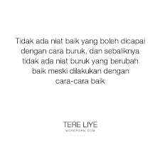 Nah, berikut akan kami berikan kata kata mutiara doa kehidupan. Tere Liye Quotes English