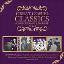 Great Gospel Classics: Songs of Praise & Worship, Vol. 4
