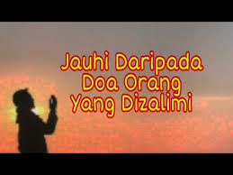 Ada tiga golongan manusia yang doa mereka tidak akan ditolak: 14 Muhasabah Diri Jauhilah Daripada Doa Orang Yang Dizalimi Kerana Ia Tiada Hijab Youtube