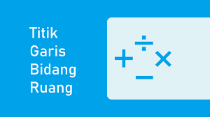 Maybe you would like to learn more about one of these? Pengertian Garis Titik Bidang Dan Ruang Beserta Contohnya Advernesia