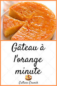 Gateau A L Orange Minute La Recette Facile En 2020 Recettes De Cuisine Recette Recette Facile