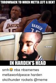 Throwback To When Metta Left A Dent Ding Hard In Harden S Head Smh Nba Nbamemes Mettaworldpeace Harden Okcthunder Rockets Basketball Meme On Me Me