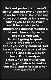 He S Not Perfect You Aren T Either And The Two Of You Will Never Be Perfect But If He Can Ma Make Me Smile Quotes Make You Smile Quotes Make Me Happy