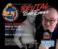 MON-TUES: Regular Training Sessions at 6pm. WED & THURS: Closed; sign up  instead for our 2-day SEMINAR by "Brutal" Bob Evans Hangs With Bob Seminars  & Tough Guy Inc for $30/Session (or