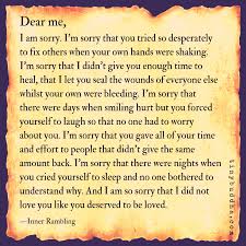 Make dear ones happy by sending this beautiful pictures of good morning. Dear Me I Am Sorry Tiny Buddha