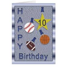 Birthday messages to a 10 year old are a reminder that you were there, and you will continue to be there for them when they grow up. Happy 10th Birthday Sports You Personalize Card Zazzle Com Birthday Cards For Boys Birthday Cards Old Birthday Cards