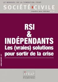 Avec un moyen légal, une stratégie efficace pour votre société. Rsi Independants Les Vraies Solutions Pour Sortir De La Crise Fondation Ifrap