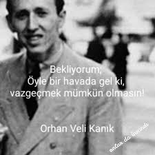 öyle Bir Zamanda Gel Ki Vazgeçmek Mümkün Olmasın Orhan Veli Sevdamm Sen Ya Da Hic Adli Kullanicinin Dusuneyrum Yaparam Panosundaki Pin Gelin