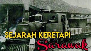 Hatiku riang o betapa senangnya. Sejarah Keretapi Di Sarawak Youtube