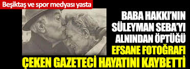 Maybe you would like to learn more about one of these? Baba Hakki Nin Suleyman Seba Yi Alnindan Optugu Unutulmaz Fotografi Ceken Efsane Gazeteci Ilyas Namoglu Hayatini Kaybetti Arka Guverte