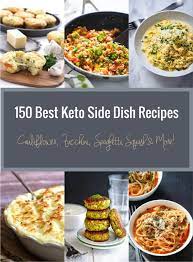 Give your meatloaf a vibrant and healthy side by roasting your favorite vegetables. 150 Best Keto Side Dish Recipes Low Carb I Breathe I M Hungry
