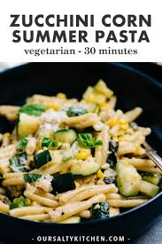Late Summer Pasta With Zucchini And Sweet Corn Recipe In 2020 Summer Pasta Zucchini Pasta Recipes Corn Pasta