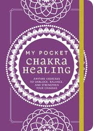 My Pocket Chakra Healing Anytime Exercises To Unblock
