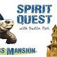Spirit Quest w/Dustin Pari Returns to Strauss Mansion!