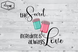 Check spelling or type a new query. The Secret Ingredient Is Always Love Grafik Von Sheryl Holst Creative Fabrica