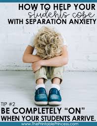 Follow our tips to get the most out of the visit. Helping Students Cope With Separation Anxiety