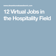 12 Virtual Jobs In The Hospitality Field Virtual Jobs Job Find A Job