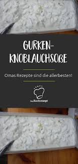 Omas Hessische Gurken Knoblauchsosse Rezept Knoblauchsosse Hessische Rezepte Du Wirst Oma