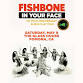 Fishbone - In Your Face 40th Anniversary Tour event image
