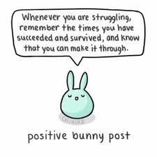 In good times and even in bad times. Positive Bunny Post Cute Inspirational Quotes Cheer Up Quotes Cheerful Quotes