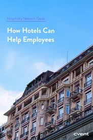 Hospitality Network Guide How Hotels Can Help Employees Hospitality Industry Hospitality Hotel