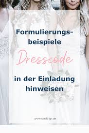 Was die braut bei der hochzeit trägt, sollte das highlight jeder trauung sein. Dresscode Hochzeit Formulierungsbeispiele Fur Deine Einladung Dresscode Hochzeit Einladungen Hochzeit Einladung Hochzeit Text