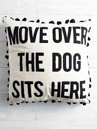Dog Sits Here Pillow Dog Sitting Pillows Dog Hair Quote