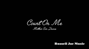 Count On Me Mother Son Song Mother Son Dance Songs Wedding Mother Son Dance Songs Songs For Sons