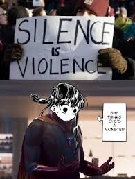 Lift your spirits with funny jokes, trending memes, entertaining gifs, inspiring stories, viral videos, and so much more. Maybe I M A Monster R Animemes Silence Is Violence Know Your Meme