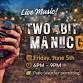 Two-Bit Maniac Live Outdoors at the Brau Haus!