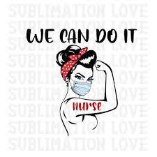 We Can Do It Nurse Png Rosie The Riveter Sublimation Design Etsy In 2021 Rosie The Riveter Create Shirts Things To Sell