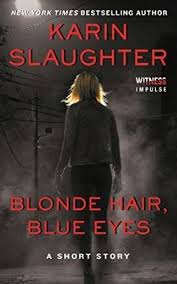 Blonde Hair Blue Eyes By Karin Slaughter Blonde Hair Blue Eyes Blue Eyes Blonde Hair