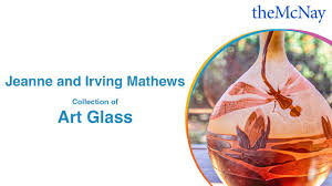 Jeanne and Irving Mathews Collection of Art Glass