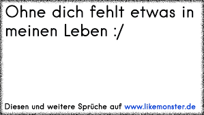 Ohne Dich Fehlt Etwas In Meinen Leben Tolle Sprüche Und Zitate