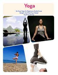 You'll have far more energy at the end of your session than you. Yoga An Easy Yoga For Beginners Guide Lose Weight And Heal Your Body Fiqi Haytham Al 9781515142508 Amazon Com Books
