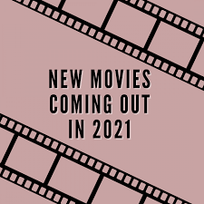 A complete list of 2021 movies. New Movies Releasing In 2021 Phs News