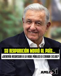 AMLO volvió a aparecer… pero la pregunta es del pueblo: ¿regresar o cerrar  ciclos? 🇲🇽