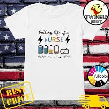 Better than half price collections. Official Battery Life Of A Nurse Day Shift Night Shift Shirt Hoodie Sweater Long Sleeve And Tank Top