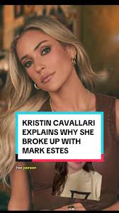 Kristin Cavallari with Mark Estes Break Up