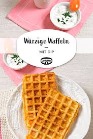 Wurzige Waffeln Mit Dip Rezept Waffeln Waffeln Rezept Lebensmittel Essen