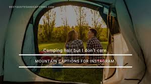 Ideas, itineraries and tips to inspire your next camping trip. Mountain Captions For Instagram 100 Mountain Quotes To Help You Peak