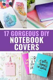17 Gorgeous Diy Notebook Covers For School Diy Notebook Cover For School Diy Notebook Cover Diy Notebook