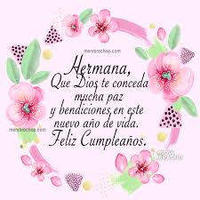 Feliz día de la madre que hermosas palabras las que nos ha dirigido nuestra querida hermana directora a todas nuestras mamitas ningún idioma puede expresar el poder, belleza, y heroísmo del amor de una madre la promoción dos mil veintiuno quiere hacer presente en este homenaje dedicando unas hermosas palabras a todas nuestras mamitas del. Feliz Cumpleanos Hermana Frases Cristianas Para Felicitar A Mi Hermana Querida Con Lindas Imagenes De Cumple 2020 Entre Poemas Cristianos Frases Vivencias Y Cumpleanos