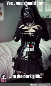 Meme Yes You Should Cum To The Dark Side All Templates Meme Arsenal Com Therefore we must all learn to recognize their traps — and avoid them. should cum to the dark side